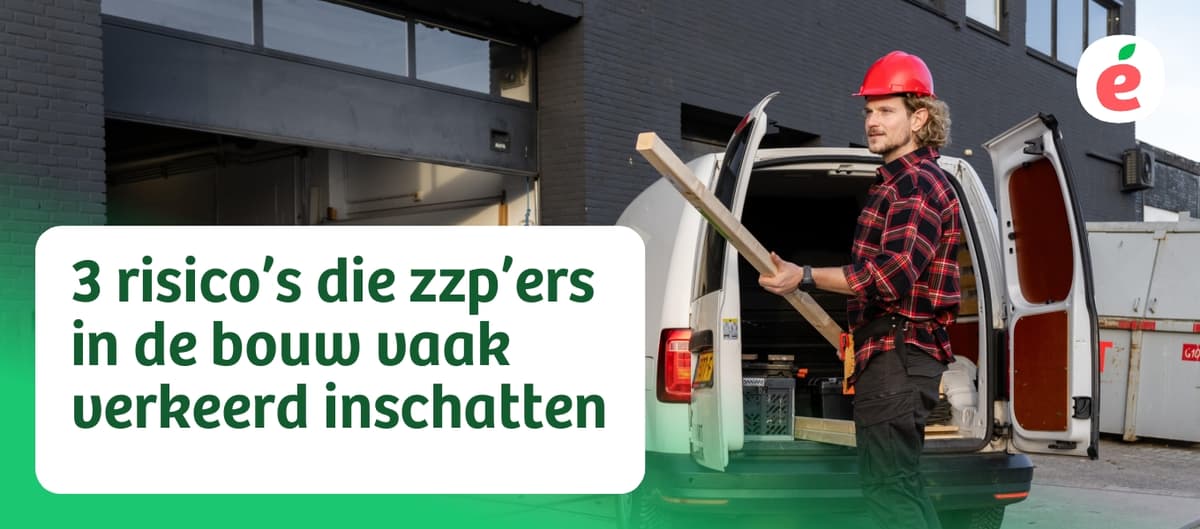 3 risico’s die zzp’ers in de bouw vaak verkeerd inschatten